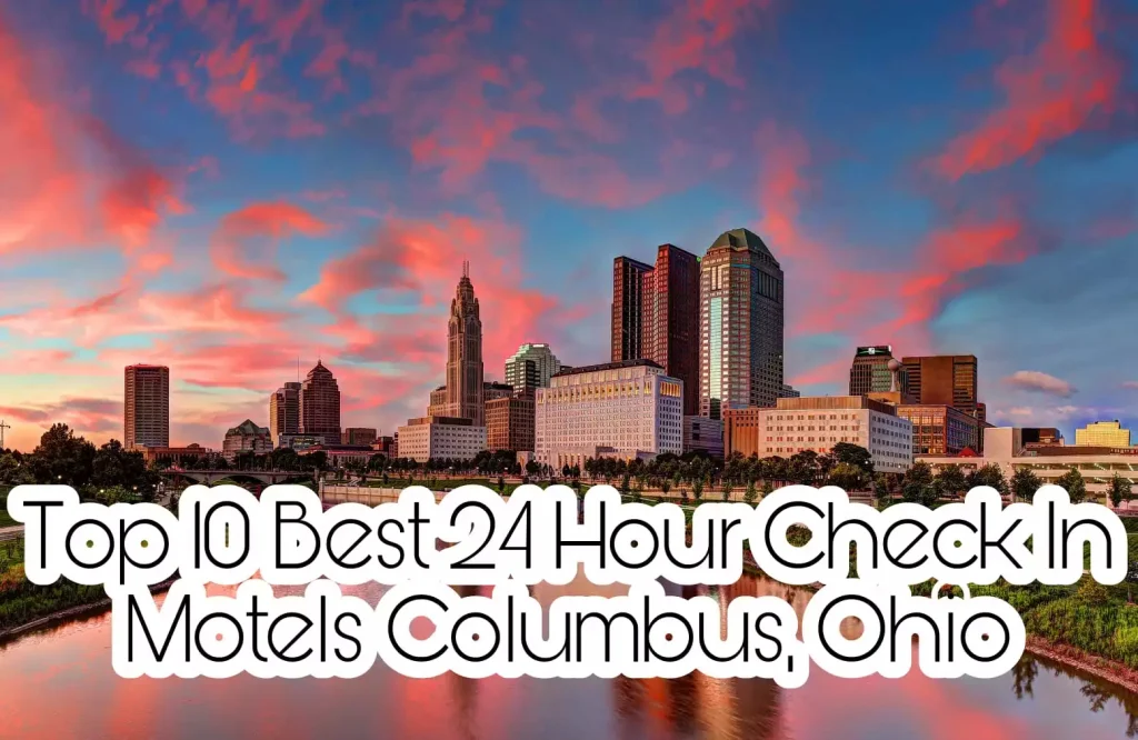 Top 10 Best 24 Hour Check In Motels Columbus, Ohio