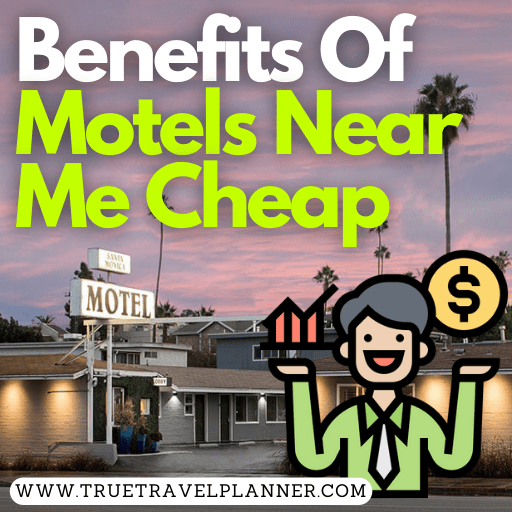 Benefits Of Motels Near Me Cheap