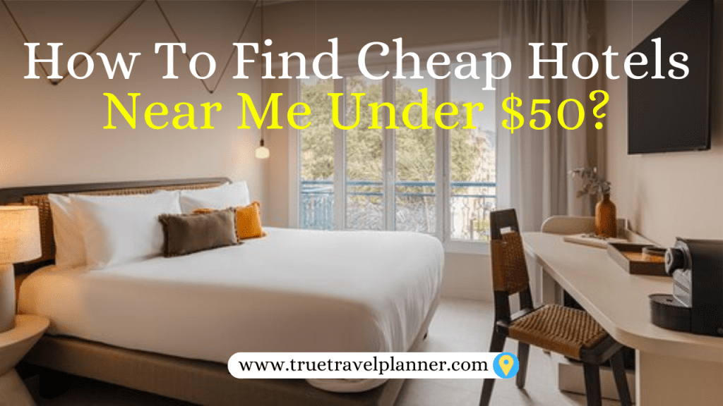 Cheap Hotels Near Me Under $50